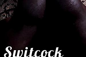 Switcock Asks, 'Wet and Ready for Your Cock?'