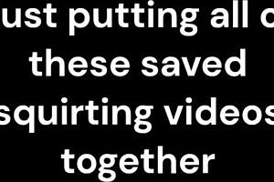 Wow, check out this insane squirting compilation with wild wet orgasms everywhere!