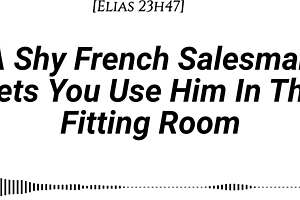 shy french salesman in fitting room roleplay with real accent