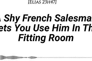 shy french salesman in fitting room roleplay with real accent