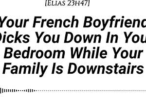 Your French Boyfriend Dicks You Down Quietly at Home!